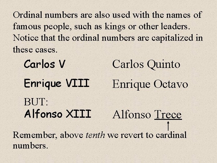Ordinal numbers are also used with the names of famous people, such as kings