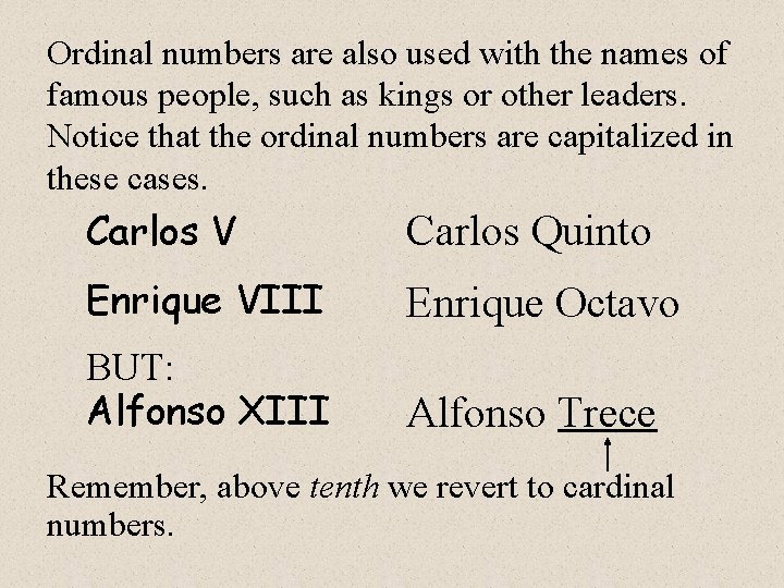 Ordinal numbers are also used with the names of famous people, such as kings Ordinal numbers are also used with the names of famous people, such as kings
