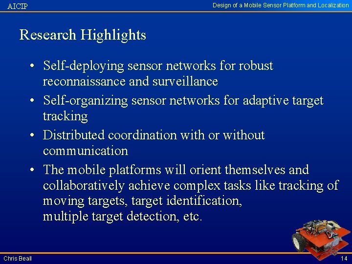 Design of a Mobile Sensor Platform and Localization AICIP Research Highlights • Self-deploying sensor