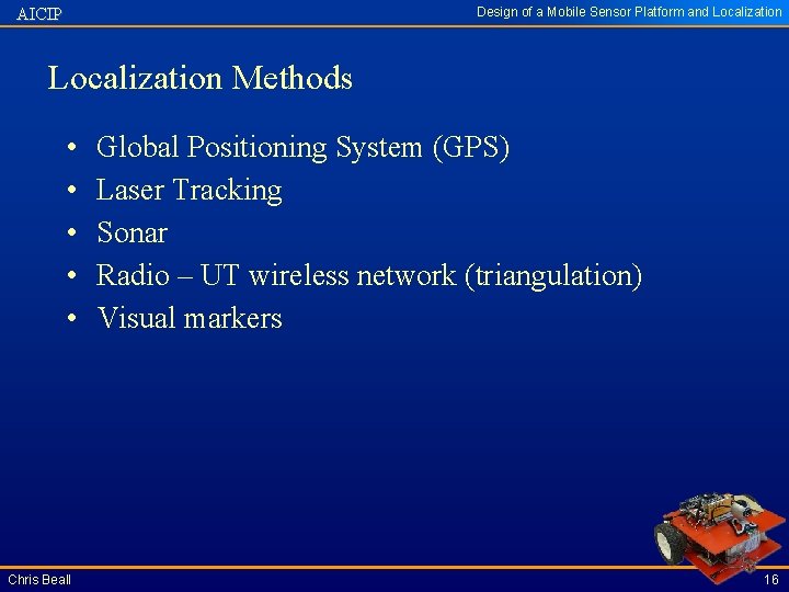 Design of a Mobile Sensor Platform and Localization AICIP Localization Methods • • •