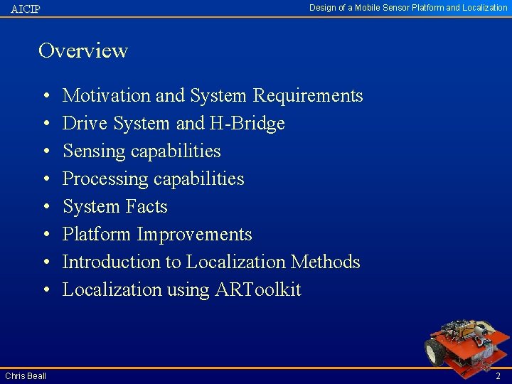 Design of a Mobile Sensor Platform and Localization AICIP Overview • • Chris Beall
