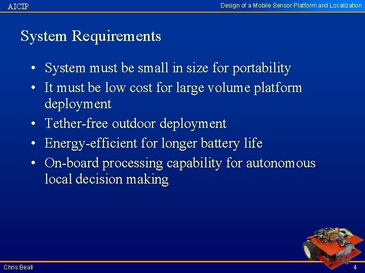 Design of a Mobile Sensor Platform and Localization AICIP System Requirements • System must