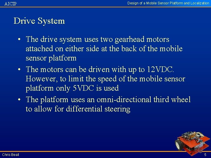 Design of a Mobile Sensor Platform and Localization AICIP Drive System • The drive