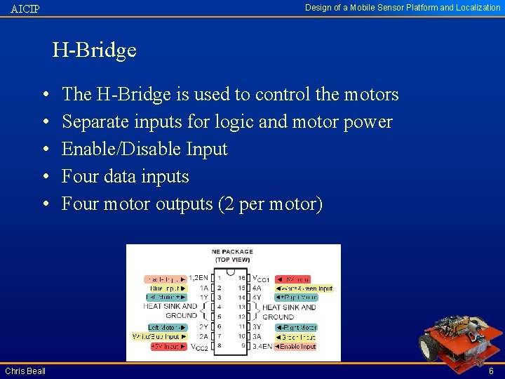 Design of a Mobile Sensor Platform and Localization AICIP H-Bridge • • • Chris