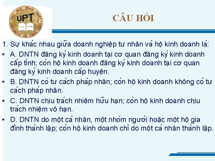 C U HỎI 1. Sư kha c nhau giư a doanh nghiê p tư