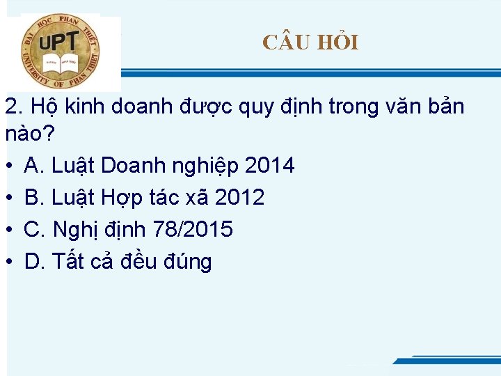 C U HỎI 2. Hộ kinh doanh được quy định trong văn bản nào?