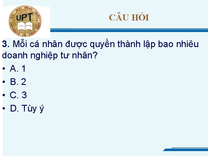 C U HỎI 3. Mỗi cá nhân được quyền thành lập bao nhiêu doanh