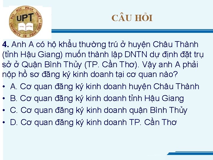 C U HỎI 4. Anh A có hộ khẩu thường trú ở huyện Châu