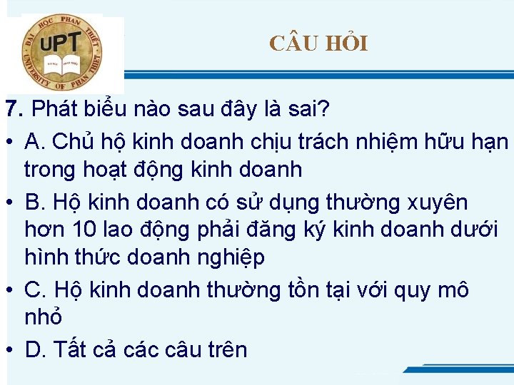 C U HỎI 7. Phát biểu nào sau đây là sai? • A. Chủ