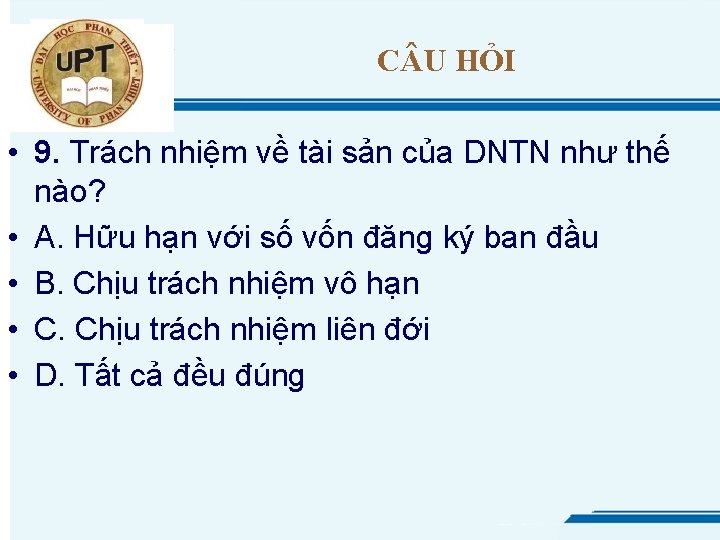 C U HỎI • 9. Trách nhiệm về tài sản của DNTN như thế