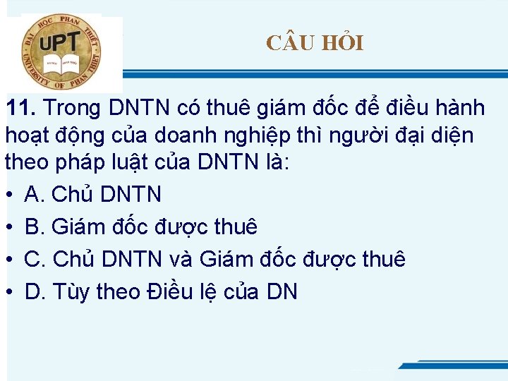 C U HỎI 11. Trong DNTN có thuê giám đốc để điều hành hoạt