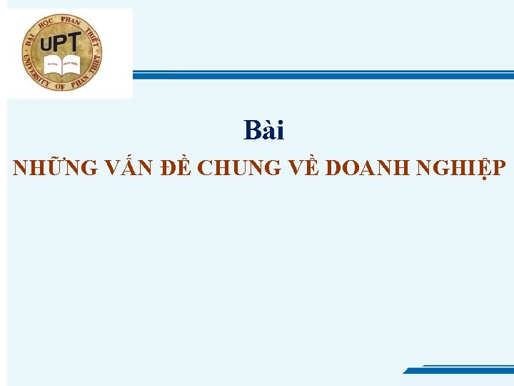 Bài NHỮNG VẤN ĐỀ CHUNG VỀ DOANH NGHIỆP 