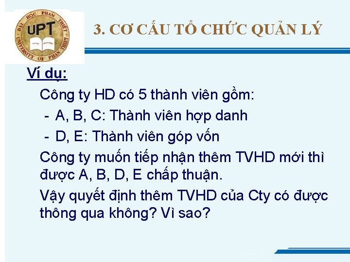 3. CƠ CẤU TỔ CHỨC QUẢN LÝ Ví dụ: Công ty HD có 5