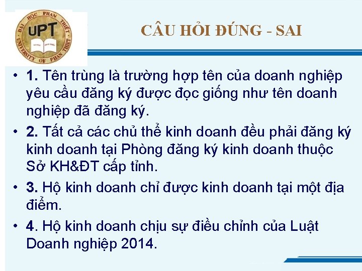 C U HỎI ĐÚNG - SAI • 1. Tên trùng là trường hợp tên