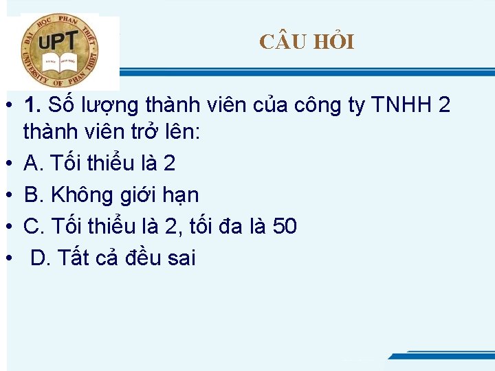 C U HỎI • 1. Số lượng thành viên của công ty TNHH 2