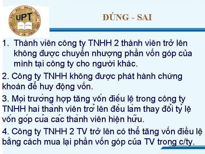 ĐÚNG - SAI 1. Thành viên công ty TNHH 2 thành viên trở lên