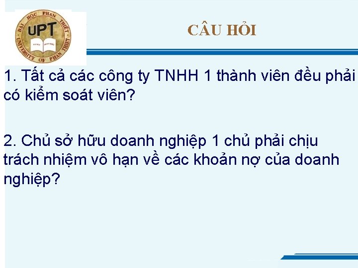 C U HỎI 1. Tất cả các công ty TNHH 1 thành viên đều