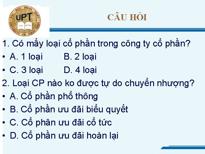 C U HỎI 1. Có mấy loại cổ phần trong công ty cổ phần?