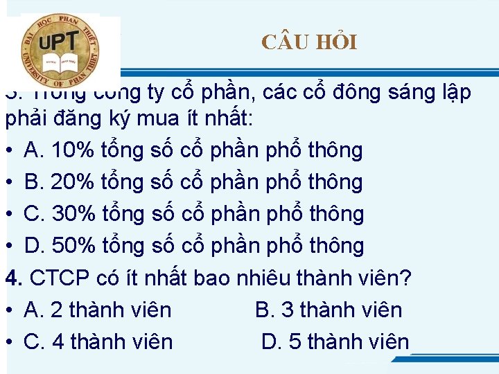 C U HỎI 3. Trong công ty cổ phần, các cổ đông sáng lập