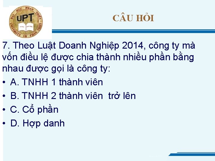 C U HỎI 7. Theo Luật Doanh Nghiệp 2014, công ty mà vốn điều