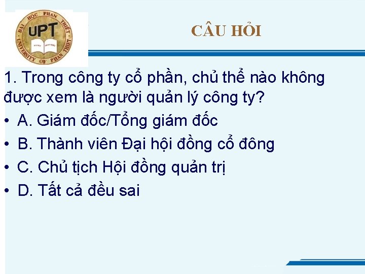 C U HỎI 1. Trong công ty cổ phần, chủ thể nào không được