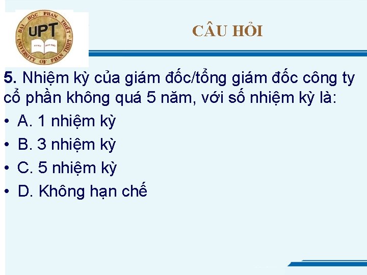 C U HỎI 5. Nhiệm kỳ của giám đốc/tổng giám đốc công ty cổ