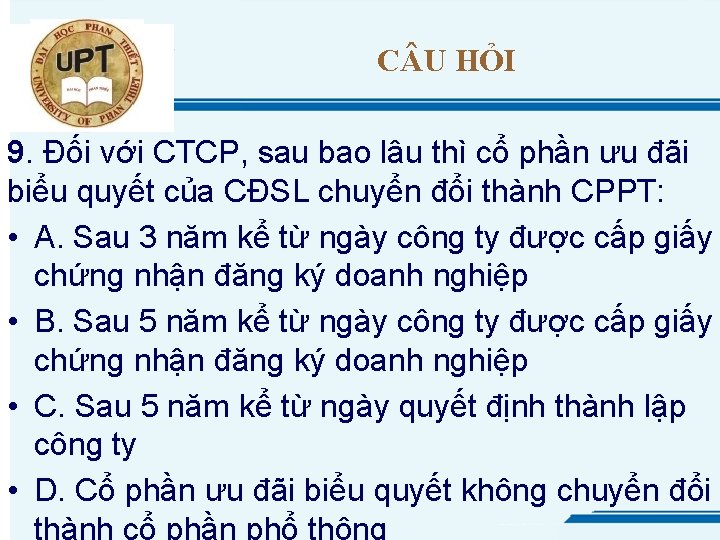 C U HỎI 9. Đối với CTCP, sau bao lâu thì cổ phần ưu