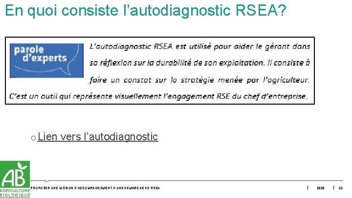 En quoi consiste l’autodiagnostic RSEA? o Lien vers l’autodiagnostic PROPOSER UNE MISSION D’ACCOMPAGNEMENT D’UNE