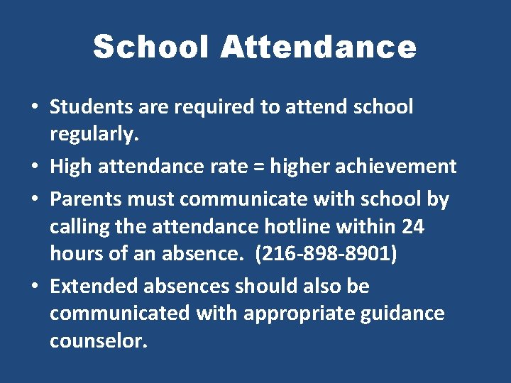 School Attendance • Students are required to attend school regularly. • High attendance rate