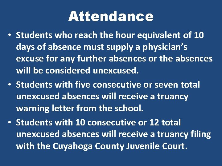Attendance • Students who reach the hour equivalent of 10 days of absence must