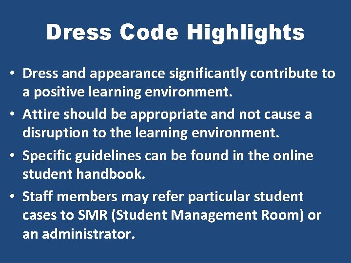 Dress Code Highlights • Dress and appearance significantly contribute to a positive learning environment.