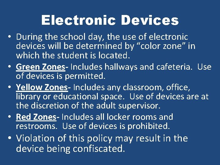 Electronic Devices • During the school day, the use of electronic devices will be