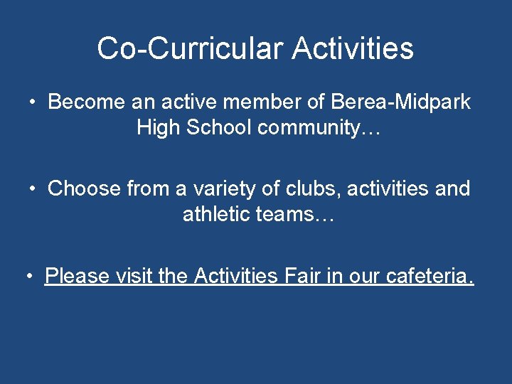 Co-Curricular Activities • Become an active member of Berea-Midpark High School community… • Choose