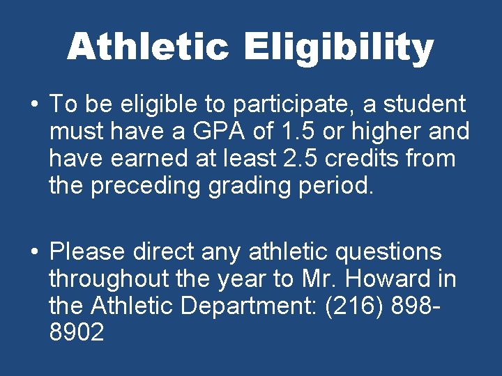 Athletic Eligibility • To be eligible to participate, a student must have a GPA