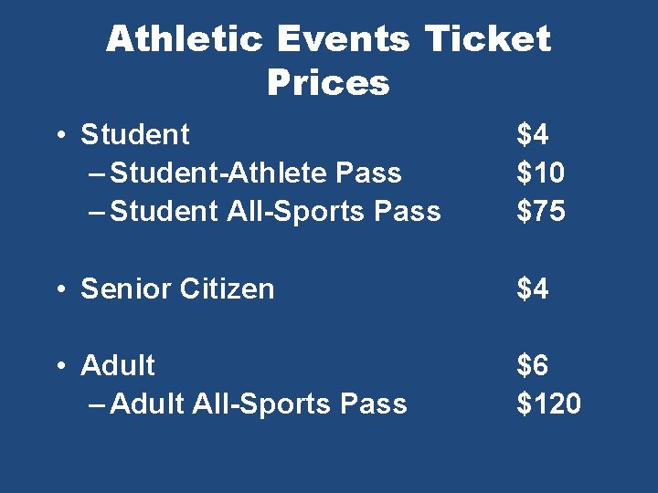 Athletic Events Ticket Prices • Student – Student-Athlete Pass – Student All-Sports Pass $4