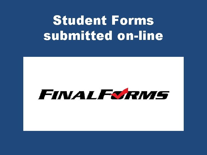Student Forms submitted on-line 