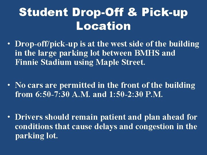 Student Drop-Off & Pick-up Location • Drop-off/pick-up is at the west side of the