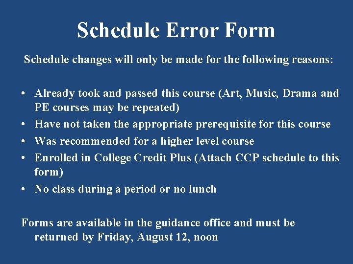 Schedule Error Form Schedule changes will only be made for the following reasons: •