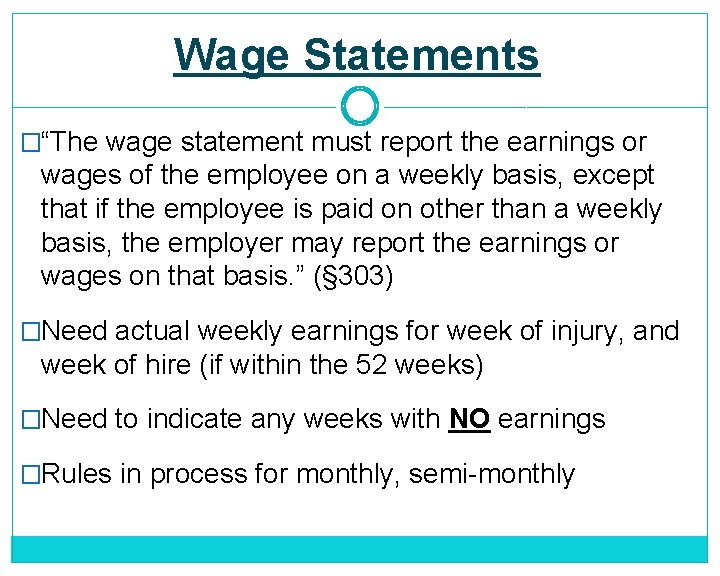 Wage Statements �“The wage statement must report the earnings or wages of the employee