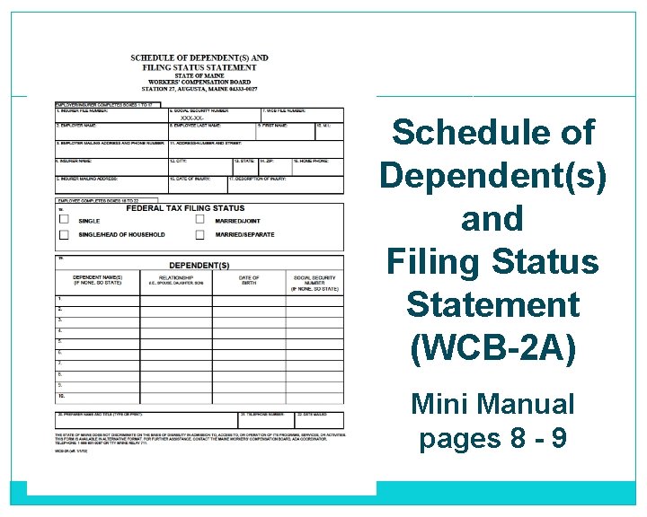 Schedule of Dependent(s) and Filing Status Statement (WCB-2 A) Mini Manual pages 8 -