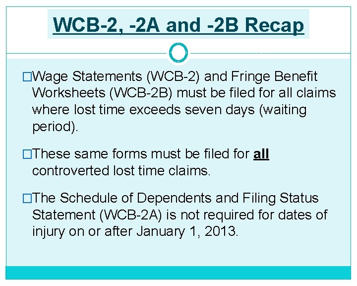 WCB-2, -2 A and -2 B Recap �Wage Statements (WCB-2) and Fringe Benefit Worksheets