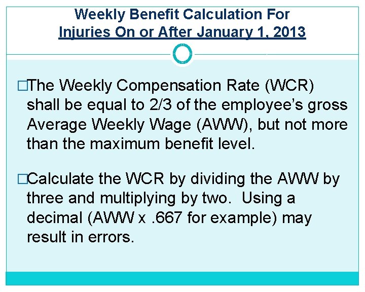 Weekly Benefit Calculation For Injuries On or After January 1, 2013 �The Weekly Compensation