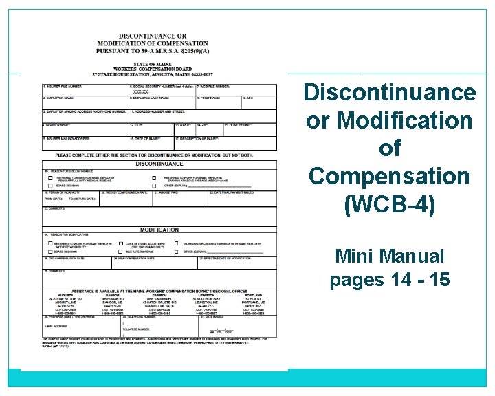 Discontinuance or Modification of Compensation (WCB-4) Mini Manual pages 14 - 15 