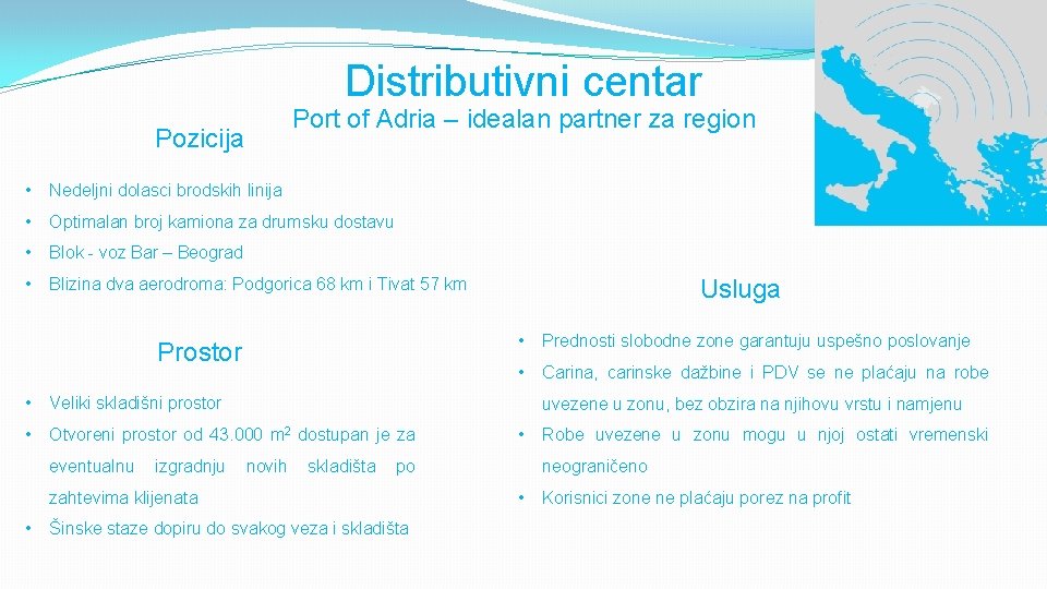 Distributivni centar Port of Adria – idealan partner za region Pozicija • Nedeljni dolasci