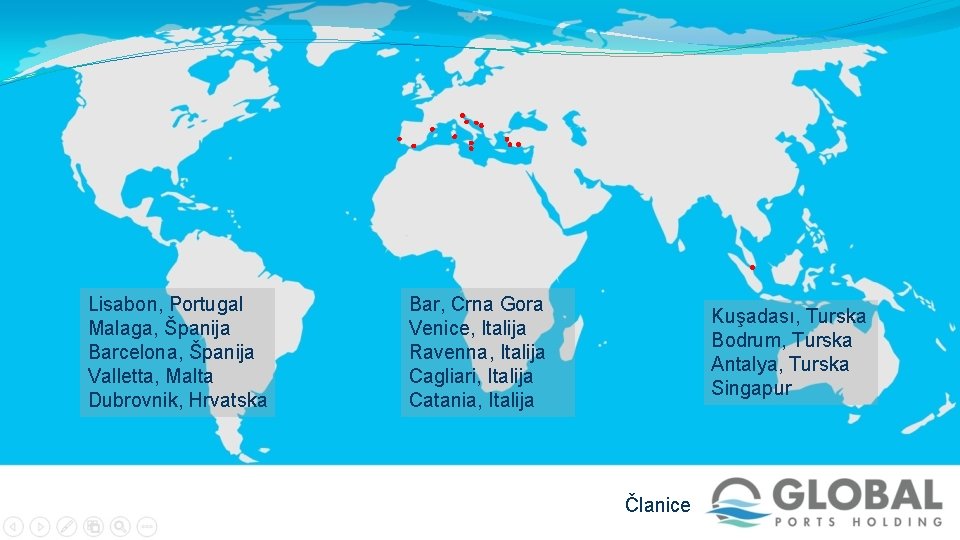 Lisabon, Portugal Malaga, Španija Barcelona, Španija Valletta, Malta Dubrovnik, Hrvatska Bar, Crna Gora Venice,