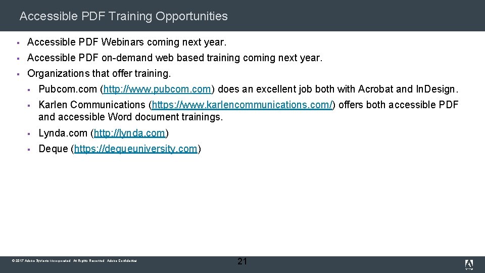 Accessible PDF Training Opportunities § Accessible PDF Webinars coming next year. § Accessible PDF