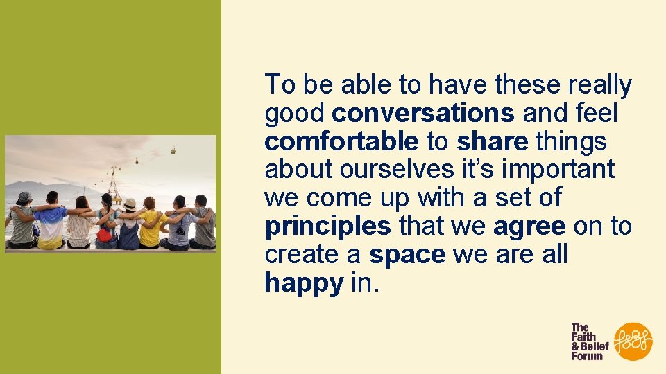 To be able to have these really good conversations and feel comfortable to share