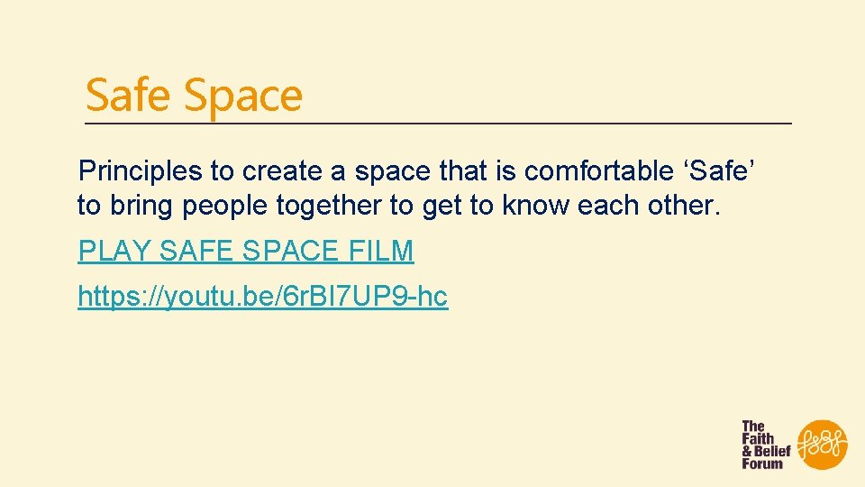 Safe Space Principles to create a space that is comfortable ‘Safe’ to bring people