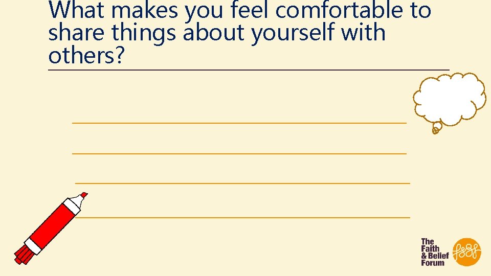 What makes you feel comfortable to share things about yourself with others? 