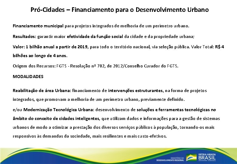 Pró-Cidades – Financiamento para o Desenvolvimento Urbano Financiamento municipal para projetos integrados de melhoria